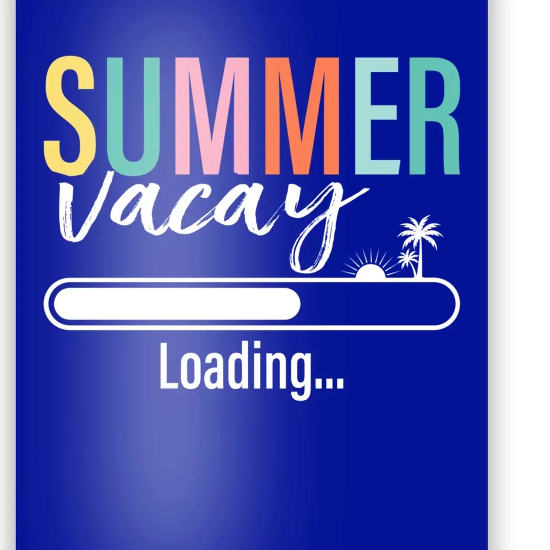 Funny Sarcastic Summer Vacay Loading Teacher Appreciation Gift Poster