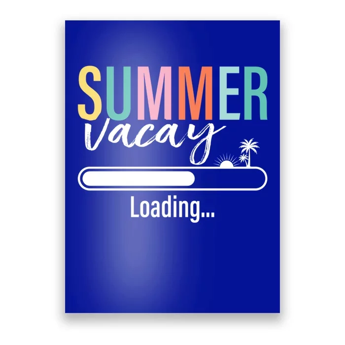 Funny Sarcastic Summer Vacay Loading Teacher Appreciation Gift Poster