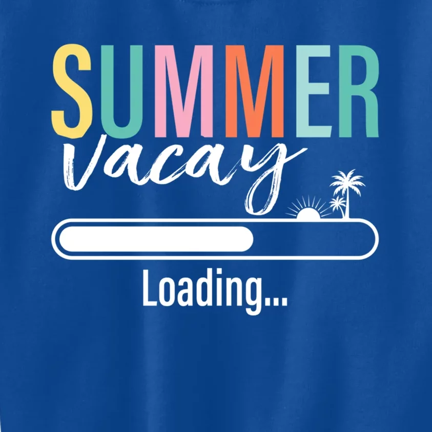 Funny Sarcastic Summer Vacay Loading Teacher Appreciation Gift Kids Sweatshirt