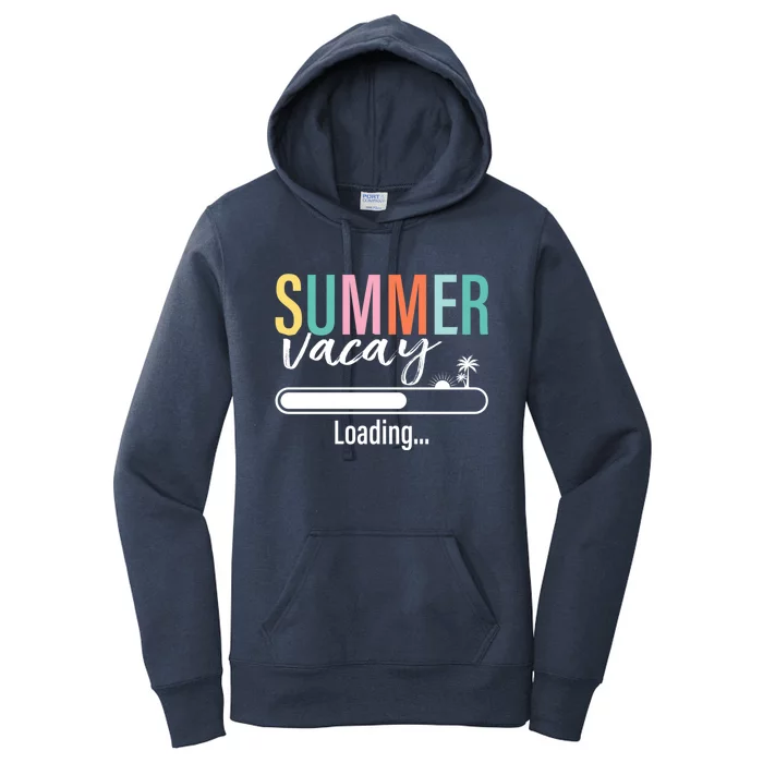 Funny Sarcastic Summer Vacay Loading Teacher Appreciation Gift Women's Pullover Hoodie