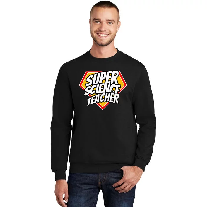 Funny Super Science Teacher Superhero Teacher Tall Sweatshirt