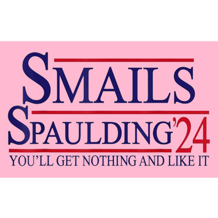 Funny Smails Spaulding24 YouLl Get Nothing And Like It Bumper Sticker