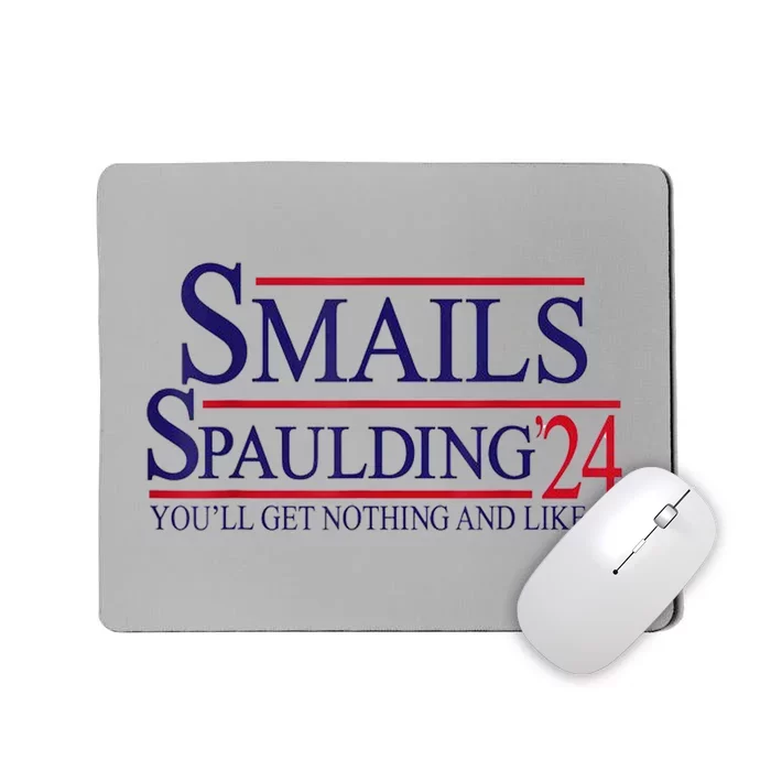 Funny Smails Spaulding24 YouLl Get Nothing And Like It Mousepad