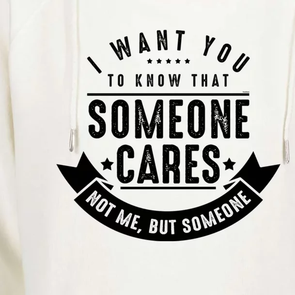 Funny Savage Sarcastic Someone Cares Not Me Womens Funnel Neck Pullover Hood