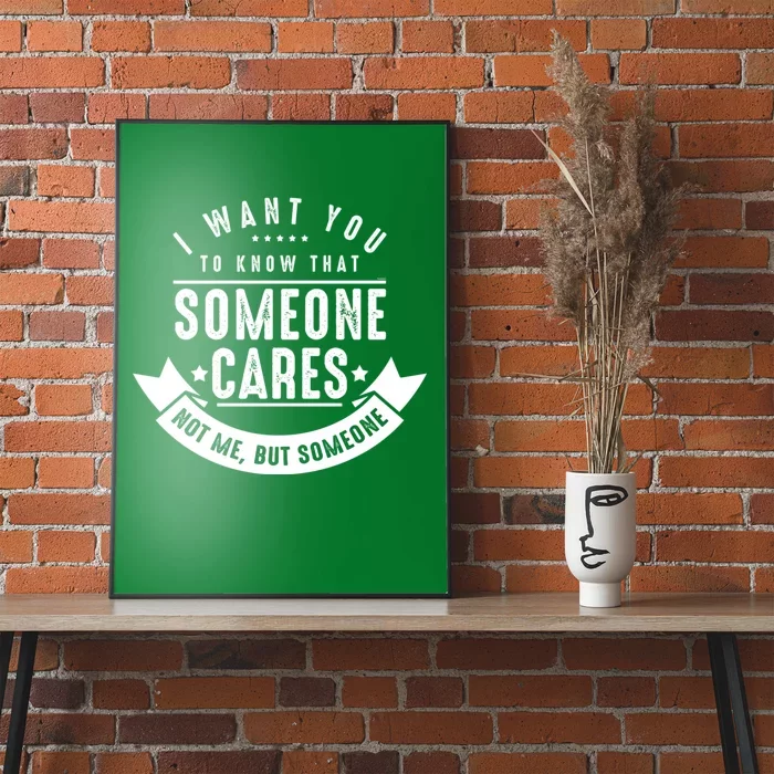 Funny Savage Sarcastic Someone Cares Not Me Poster