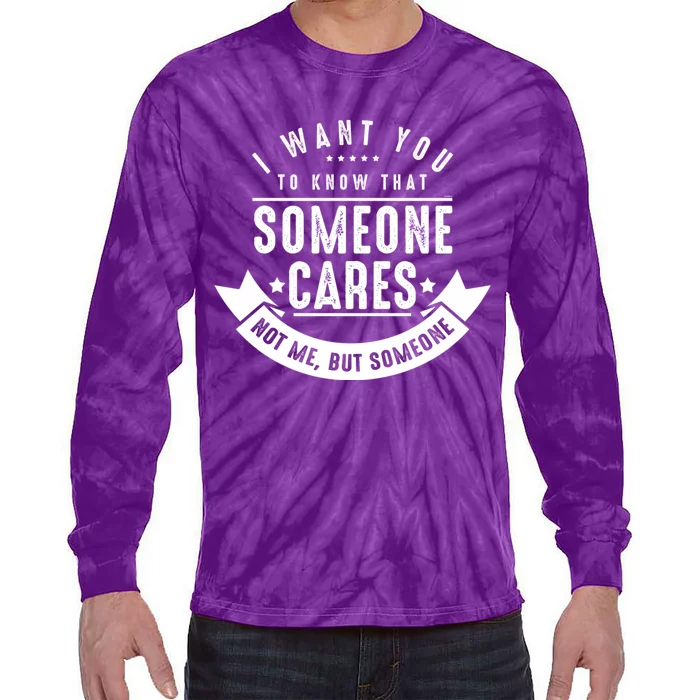 Funny Savage Sarcastic Someone Cares Not Me Tie-Dye Long Sleeve Shirt