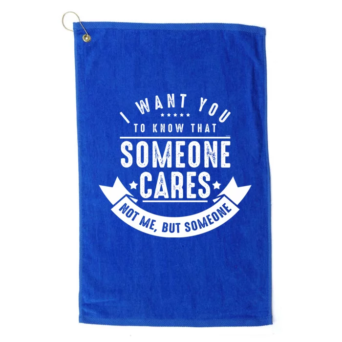 Funny Savage Sarcastic Someone Cares Not Me Platinum Collection Golf Towel