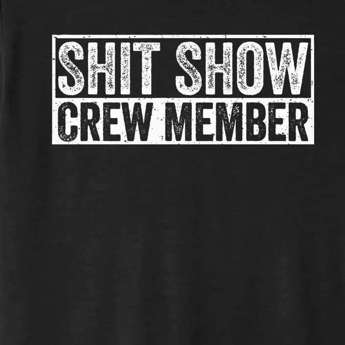 Funny Shit Show Crew Member ChromaSoft Performance T-Shirt