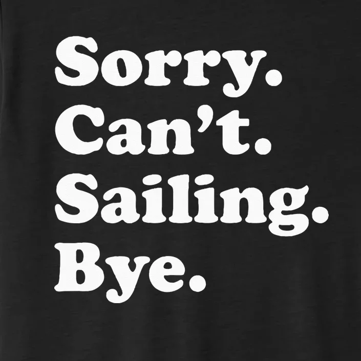 Funny Sailing Sailboat Gift For Men Women ChromaSoft Performance T-Shirt