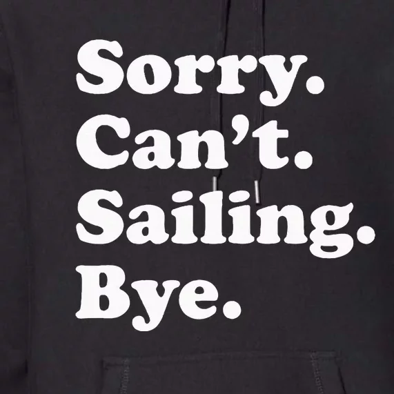 Funny Sailing Sailboat Gift For Men Women Premium Hoodie