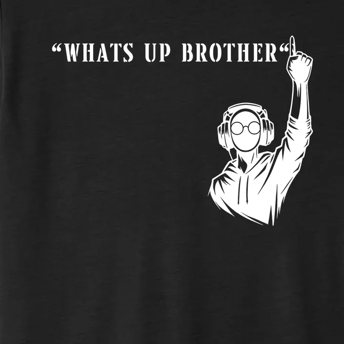 Funny Sketch Steaming Streamer Whats Up Brother ChromaSoft Performance T-Shirt