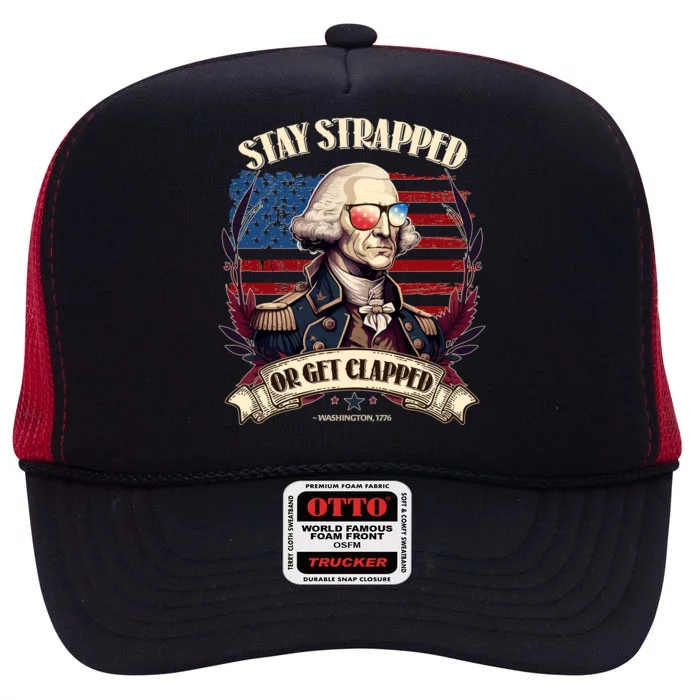 Funny Stay Strapped Or Get Clapped George Washington 1776 High Crown Mesh Trucker Hat