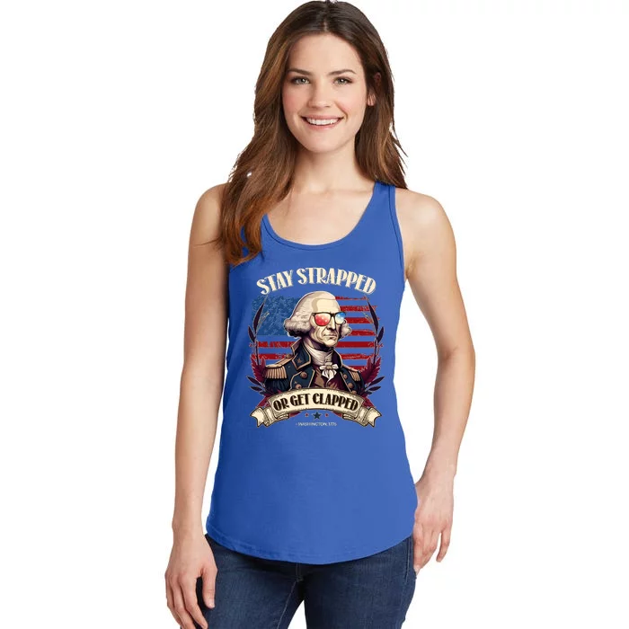 Funny Stay Strapped Or Get Clapped George Washington 1776 Ladies Essential Tank