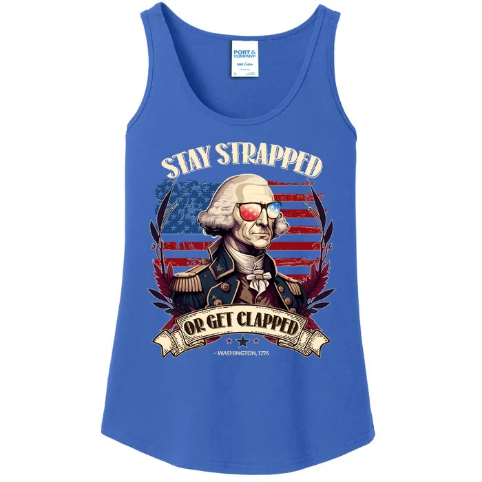 Funny Stay Strapped Or Get Clapped George Washington 1776 Ladies Essential Tank