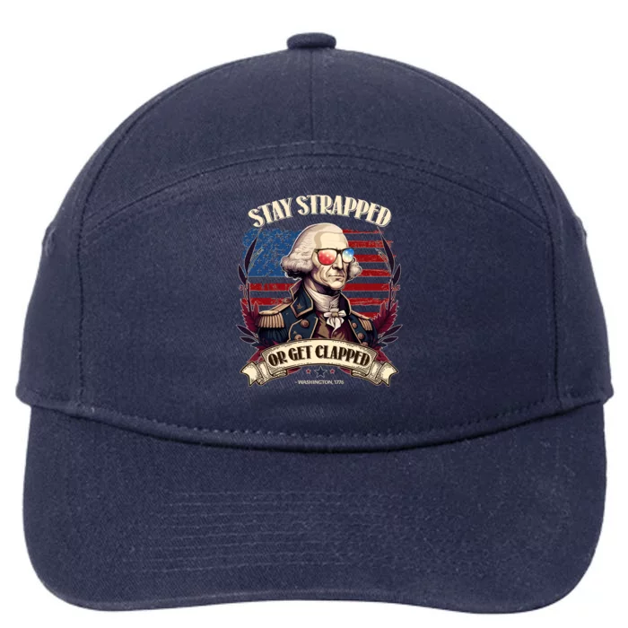 Funny Stay Strapped Or Get Clapped George Washington 1776 7-Panel Snapback Hat