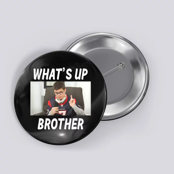 Funny Sketch Streamer Whats Up Brother Funny Meme Button