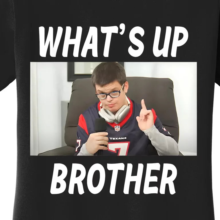 Funny Sketch Streamer Whats Up Brother Funny Meme Women's T-Shirt