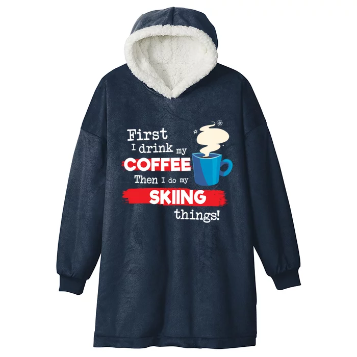 Funny Skiing Skier Saying But First Coffee Phrase Gift Hooded Wearable Blanket