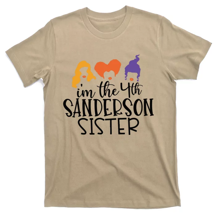 Fourth Sanderson Sister, 4th Sanderson Sisters, Hocus Pocus, I'm The Fourth Sand T-Shirt