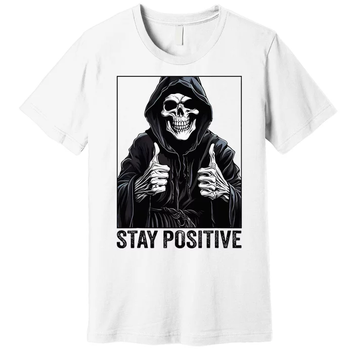 Funny Skull Stay Positive Skeleton Halloween Motivational Premium T-Shirt