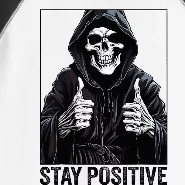 Funny Skull Stay Positive Skeleton Halloween Motivational Toddler Fine Jersey T-Shirt