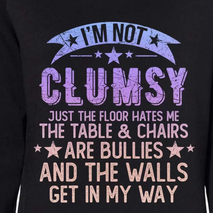 Funny Sayings Sarcastic I Am Not Clumsy Awkward My Specialty Womens California Wash Sweatshirt