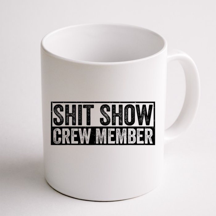 Funny Shit Show Crew Member Front & Back Coffee Mug