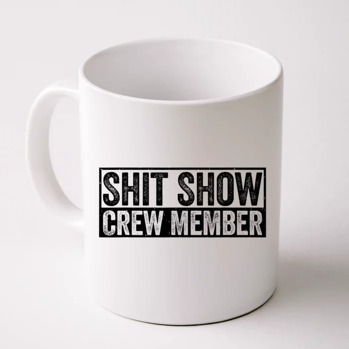 Funny Shit Show Crew Member Front & Back Coffee Mug