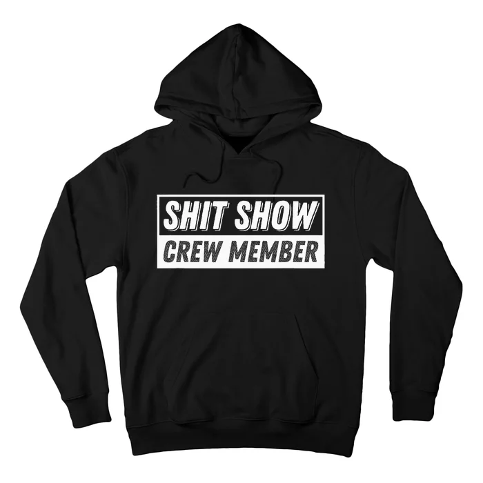 Funny S.H.I.T Show Crew Member Hilarious Hoodie