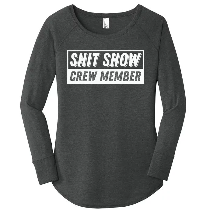 Funny S.H.I.T Show Crew Member Hilarious Women's Perfect Tri Tunic Long Sleeve Shirt