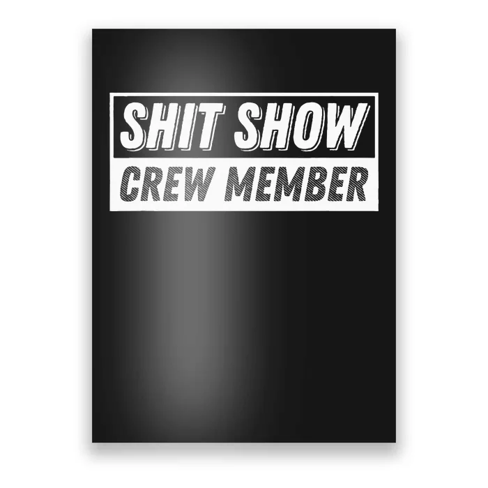 Funny S.H.I.T Show Crew Member Hilarious Poster