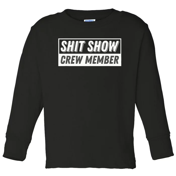 Funny S.H.I.T Show Crew Member Hilarious Toddler Long Sleeve Shirt