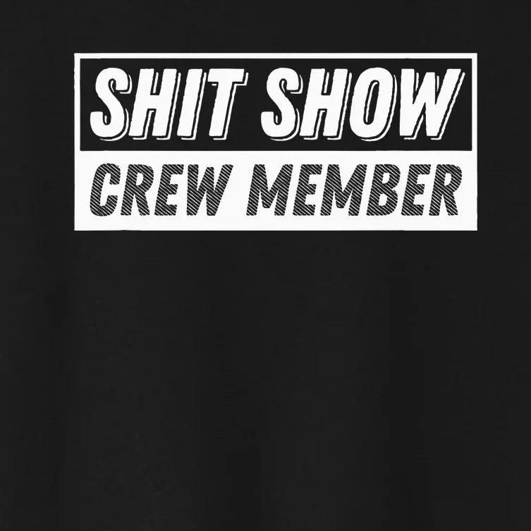 Funny S.H.I.T Show Crew Member Hilarious Women's Crop Top Tee