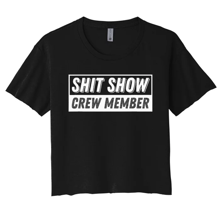 Funny S.H.I.T Show Crew Member Hilarious Women's Crop Top Tee