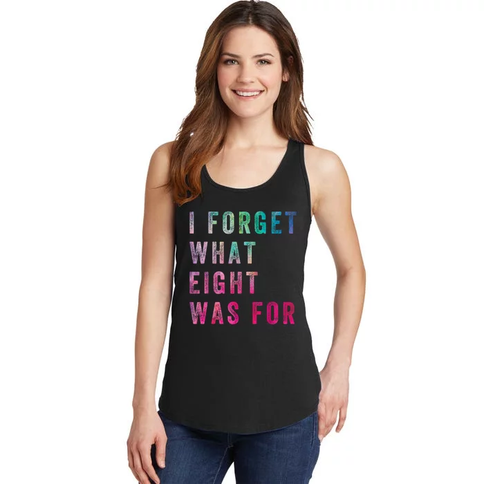 Funny Sarcastic Saying I Forget What 8 Was For Ladies Essential Tank