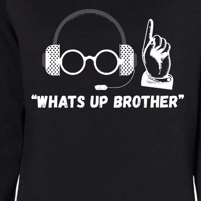 Funny Sketch Streamer Whats Up Brother Womens California Wash Sweatshirt