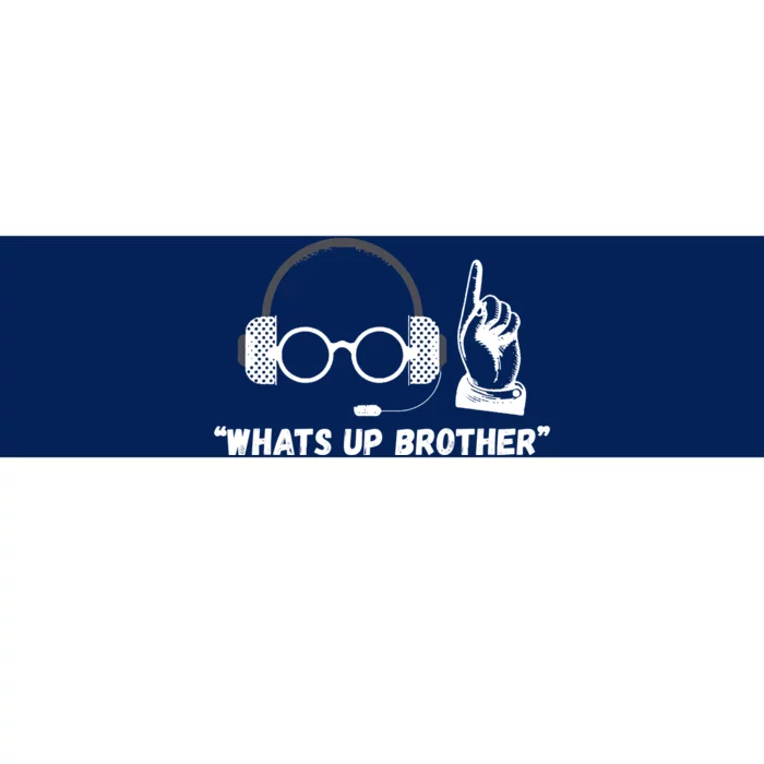 Funny Sketch Streamer Whats Up Brother Bumper Sticker