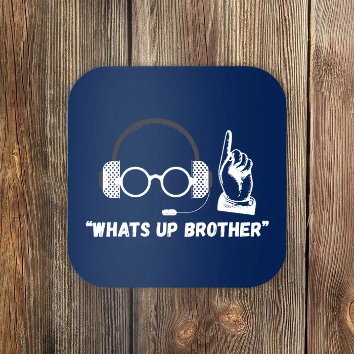 Funny Sketch Streamer Whats Up Brother Coaster