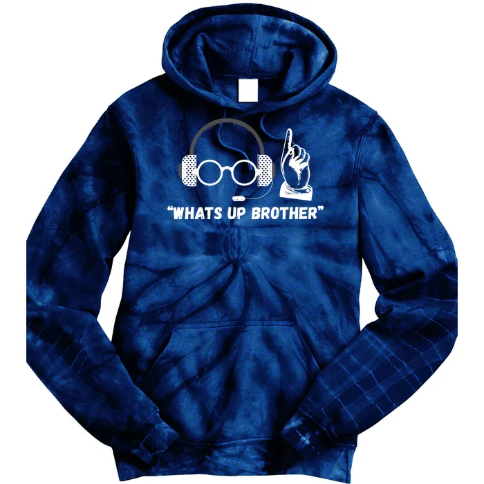 Funny Sketch Streamer Whats Up Brother Tie Dye Hoodie