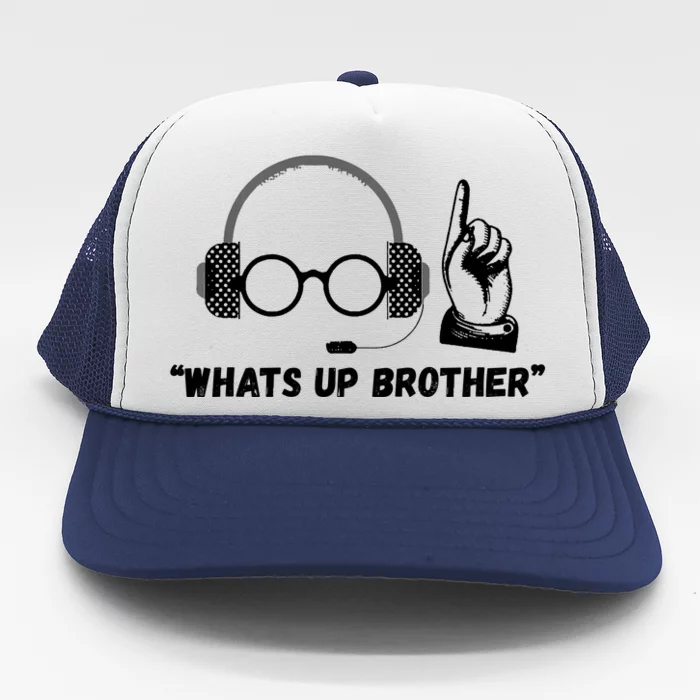 Funny Sketch Streamer Whats Up Brother Trucker Hat