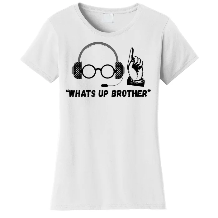 Funny Sketch Streamer Whats Up Brother Women's T-Shirt