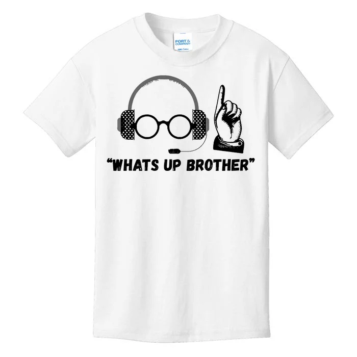 Funny Sketch Streamer Whats Up Brother Kids T-Shirt