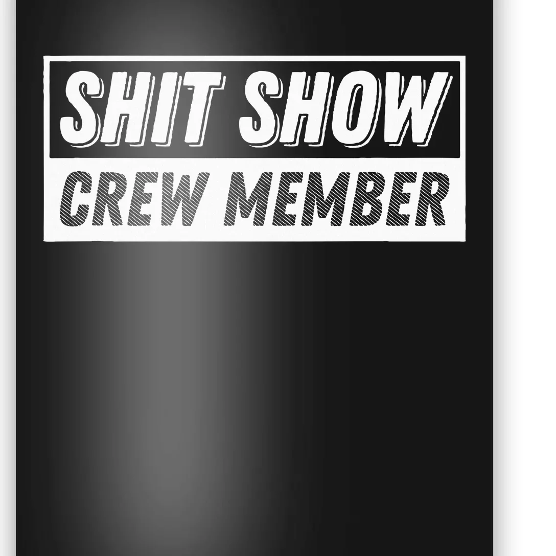 Funny S.H.I.T Show Crew Member Hilarious For Adults Poster