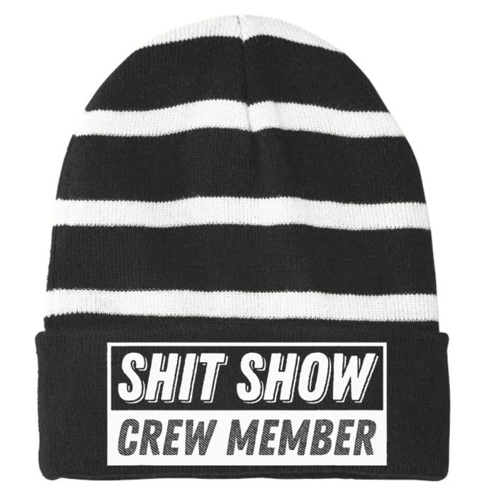 Funny S.H.I.T Show Crew Member Hilarious For Adults Striped Beanie with Solid Band