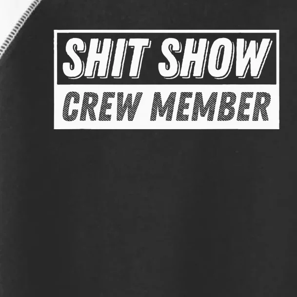 Funny S.H.I.T Show Crew Member Hilarious For Adults Toddler Fine Jersey T-Shirt