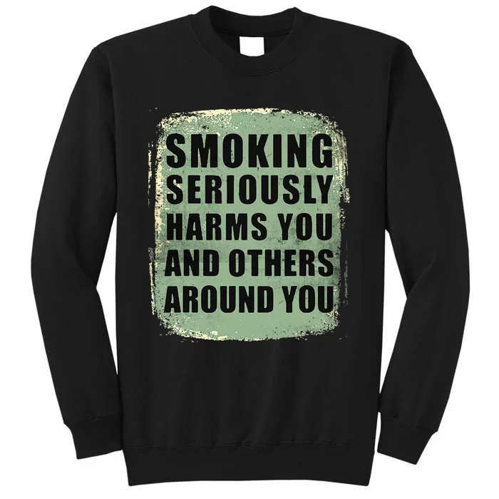 Funny Smoking Seriously Harms You And Others Around You Sweatshirt