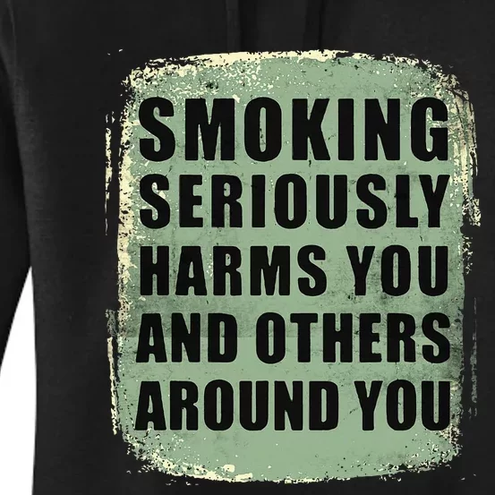 Funny Smoking Seriously Harms You And Others Around You Women's Pullover Hoodie