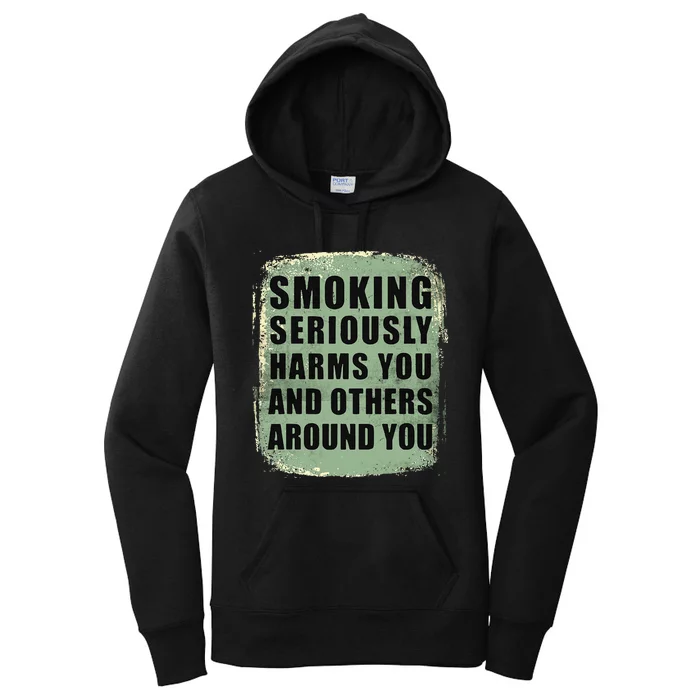 Funny Smoking Seriously Harms You And Others Around You Women's Pullover Hoodie