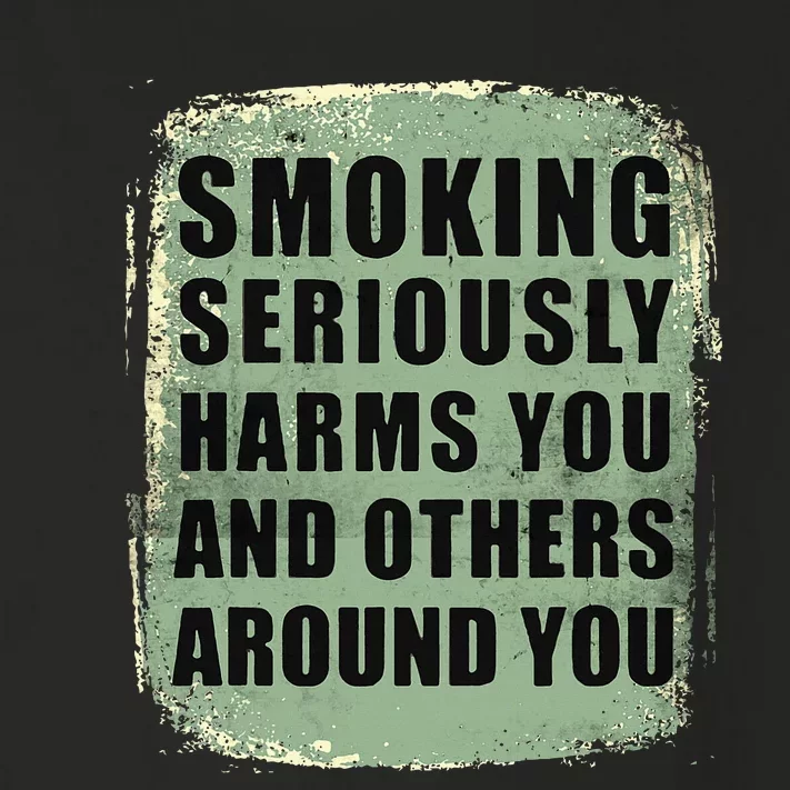 Funny Smoking Seriously Harms You And Others Around You Toddler Long Sleeve Shirt