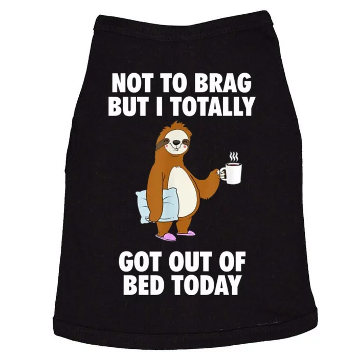 Funny Sloth Sleepy Pajama Gift Got Out Of Bed Gift Doggie Tank